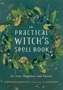 The Practical Witch's Spell Book : For Love, Happiness, And Success