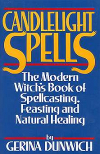 Candlelight Spells: The Modern Witch's Book of Spellcasting, Feasting, and Natural Healing