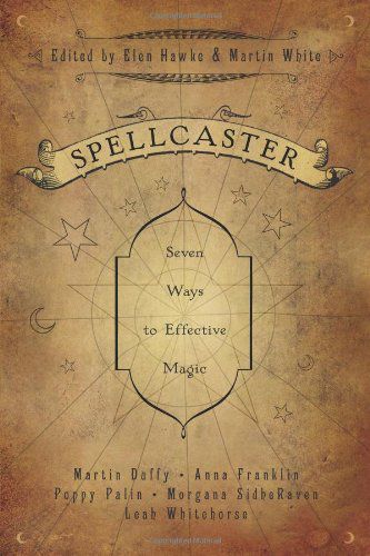 Spellcaster: Seven Ways To Effective Magic
