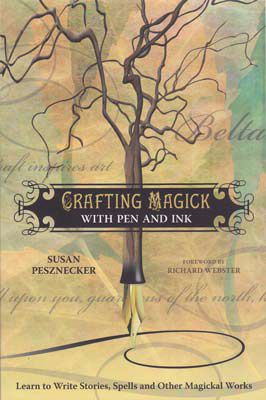 Crafting Magick with Pen and Ink by Susan Pesznecker