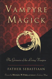 Vampyre Magick By Father Sebastiaan