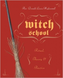 Witch School Ritual, Theory & Practice By Donald Lewis-highcorell