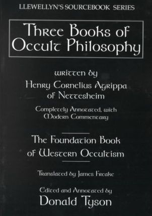 The Three Books Of Occult Philosophy : A Complete Edition