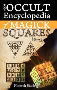 Occult Encyclopedia Of Magick Squares : Planetary Angels And Spirits Of Ceremonial Magick