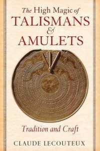 The High Magic Of Talismans And Amulets