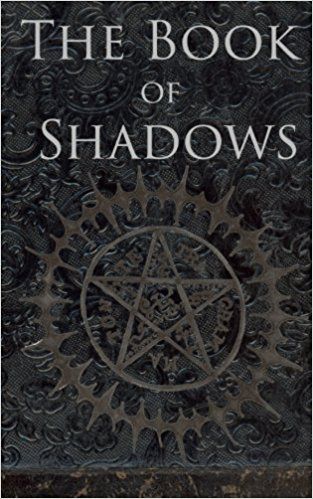 The Book Of Shadows: White, Red And Black Magic Spells