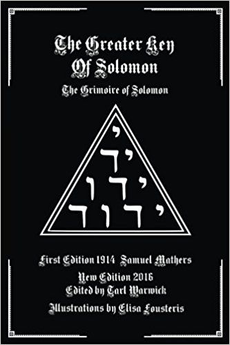The Greater Key Of Solomon: The Grimoire Of Solomon