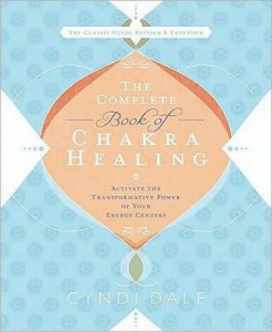 The Complete Book of Chakra Healing : Activate the Transformative Power of Your Energy Centers