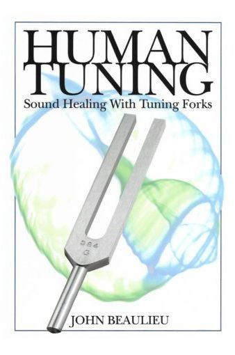 Human Tuning: Sound Healing With Tuning Forks
