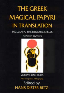 The Greek Magical Papyri In Translation, Including The Demonic Spells: Texts V. 1