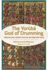 The Yoruba God Of Drumming : Transatlantic Perspectives On The Wood That Talks