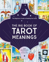 The Big Book of Tarot Meanings : The Beginner's Guide to Reading the Cards