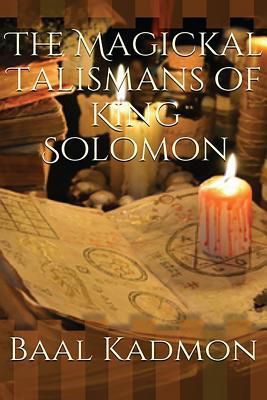 The Magickal Talismans Of King Solomon