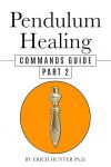Pendulum Healing Commands Guide Part 2