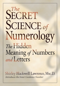 The Big Book Of Numerology: The Hidden Meaning Of Numbers And Letters