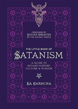 The Little Book Of Satanism: A Guide To Satanic History, Culture, And Wisdom