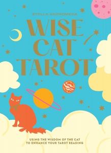Wise Cat Tarot: Using The Wisdom Of The Cat To Enhance Your Tarot Reading