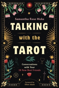 Talking With The Tarot: Conversations With Your 78 New Best Friends