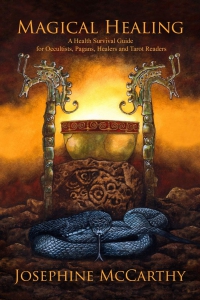 Magical Healing: A Health Survival Guide For Occultists, Pagans, Healers And Tarot Readers