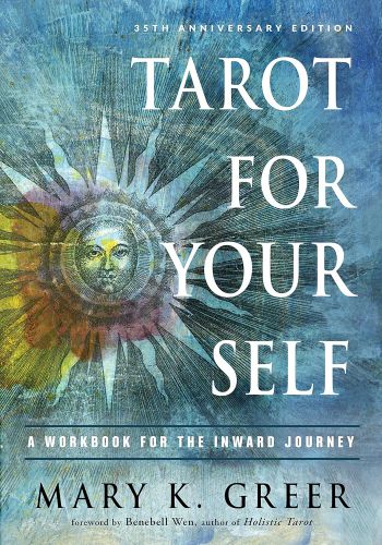 Tarot For Your Self: A Workbook For The Inward Journey